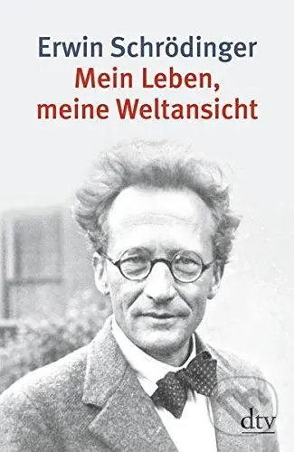 Mein Leben, meine Weltansicht - Erwin Schrödinger - kniha z kategorie Přírodní vědy a technika