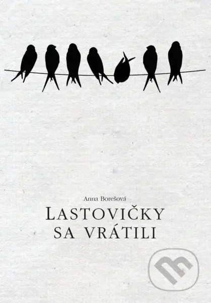 Lastovičky sa vrátili - Anna Borešová - kniha z kategorie Beletrie