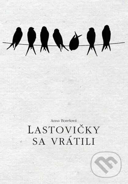 Lastovičky sa vrátili - Anna Borešová