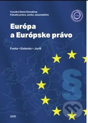 Európa a Európske právo - Rastislav Funta,  Liudmyla Golovko, Filip Juriš - kniha z kategorie Vysoké školy