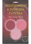 Trojčlennost a svoboda člověka - Michael Rist - kniha z kategorie Beletrie
