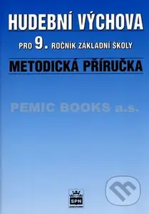 Hudební výchova pro 9.ročník základní školy - Metodická příručka - kniha z kategorie 2. stupeň