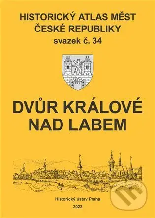 Historický ᴀtlas měst České republiky: Dvůr Králové nad Labem - Robert Šimůnek