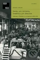 Tanky pro Hitlera, traktory pro Stalina (Velké podniky v Čechách a na Moravě 1938–1950) - kniha z kategorie Historie