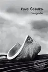 Pavel Šešulka - Fotografie - Pavel Šešulka - kniha z kategorie Fotografie