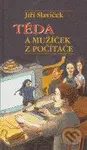 Téda a mužíček z počítače - Jiří Slavíček, Alžběta Skálová (Ilustrátor) - kniha z kategorie Beletrie pro děti