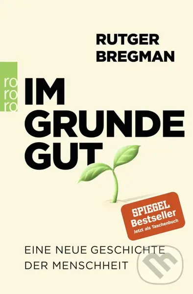 Im Grunde gut (Eine neue Geschichte der Menschheit) - Rutger Bregman