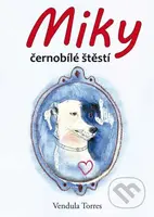 Miky, černobílé štěstí - Vendula Torres - kniha z kategorie Beletrie pro děti