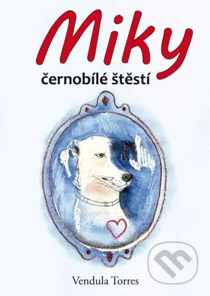 Miky, černobílé štěstí - Vendula Torres - kniha z kategorie Beletrie pro děti