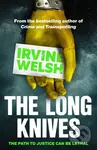 The Long Knives - Irvine Welsh - kniha z kategorie Detektivky, thrillery a horory