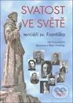 Svatost ve světě (terciáři sv. Františka) - Bonaventura Štivar - kniha z kategorie Duchovní život