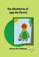 The Adventures of Jojo the Parrot - Viktória Ella Medeková - kniha z kategorie Pro děti