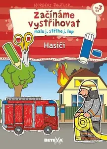 Začínáme vystřihovat Hasiči (Maluj, stříhej, lep)