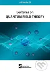 Lectures on Quantum Field Theory - Jiří Hořejší - kniha z kategorie Fyzika