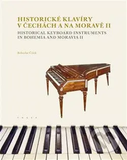 Historické klavíry v Čechách a na Moravě II - Bohuslav Čížek - kniha z kategorie Škola hraní