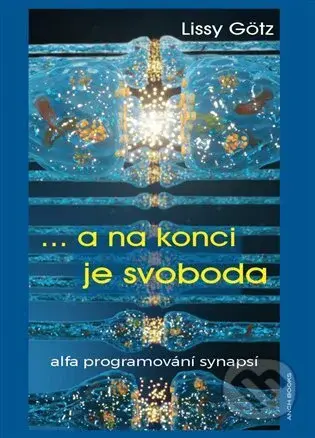 ... a na konci je svoboda - Lissy Götz, Ingrid Modory - kniha z kategorie Seberozvoj