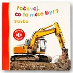 Počúvaj, čo to môže byť?: Stavba - kniha z kategorie Naučné knihy