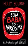 Som baba. Čo narobím? - Holly Bourne - kniha z kategorie Beletrie pro děti