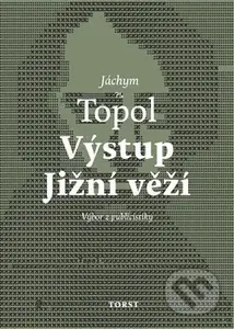 Výstup Jižní věží - Jáchym Topol - kniha z kategorie Beletrie