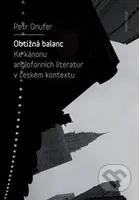 Obtížná balanc (Ke kánonu anglofonních literatur v českém kontextu) - kniha z kategorie Literární věda
