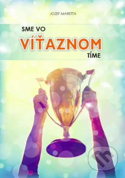 Sme vo víťaznom tíme - Jozef Maretta - kniha z kategorie Duchovní život