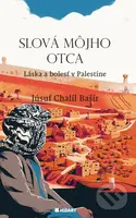 Slová môjho otca (Láska a bolesť v Palestíne) - Júsuf Chalíl Bašír - kniha z kategorie Životopisy