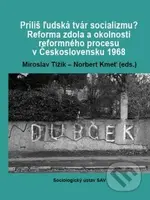 Príliš ľudská tvár socializmu? (Reforma zdola a okolnosti reformného procesu v Československu 1968) - kniha z kategorie Historie