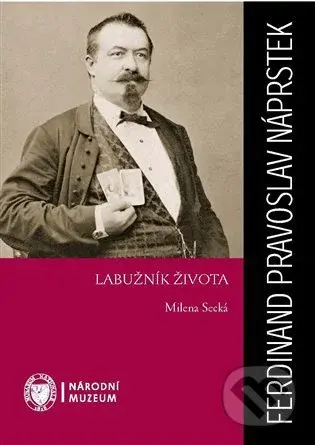 Ferdinand Pravoslav Náprstek (Labužník života) - Milena Secká - kniha z kategorie Životopisy
