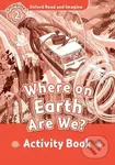 Oxford Read and Imagine: Level 2 - Where on Earth Are We? Activity Book - kniha z kategorie 1. stupeň
