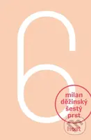 Šestý prst - Milan Děžinský - kniha z kategorie Poezie