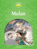 Mulan (2nd) (Classic Tales 3) - Sue Arengo - kniha z kategorie Beletrie pro děti
