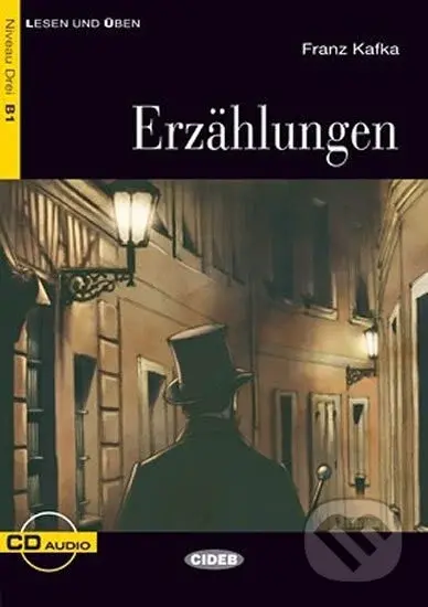 Lessen und Üben (Erzählungen + CD Niveau Drei B1) - Franz Kafka