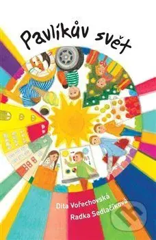 Pavlíkův svět - Dita Vořechovská - kniha z kategorie Beletrie pro děti