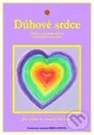 Dúhove srdce (Cez lásku sa vynoríš do raja) - Lea Zimanová - kniha z kategorie Seberozvoj