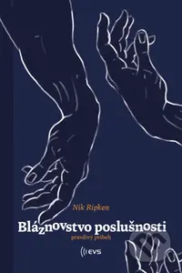 Bláznovstvo poslušnosti (pravdivý príbeh) - Nik Ripken - kniha z kategorie Křesťanství