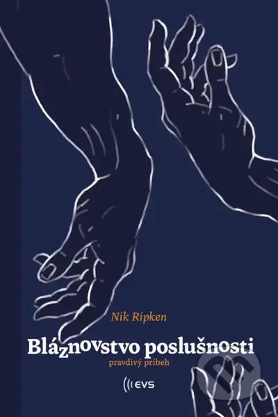 Bláznovstvo poslušnosti (pravdivý príbeh) - Nik Ripken - kniha z kategorie Křesťanství
