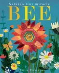 Bee (Nature's tiny miracle) - Patricia Hegarty, Britta Teckentrup (ilustrátor) - kniha z kategorie Pro děti