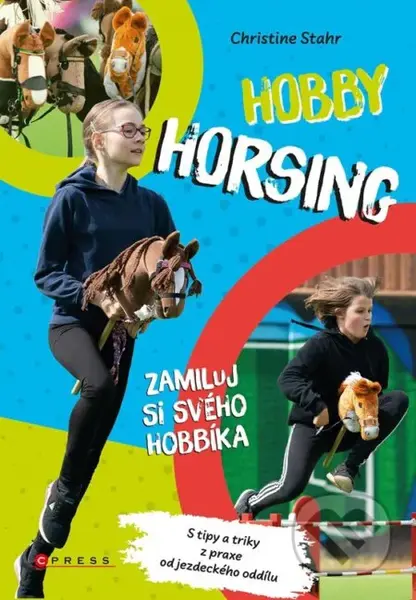 Hobby horsing (Zamiluj si svého hobbíka) - Christine Stahr - kniha z kategorie Pro děti