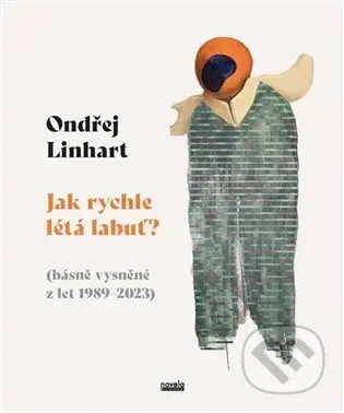 Jak rychle létá labuť? ((básně vysněné z let 1989‒2023)) - kniha z kategorie Poezie