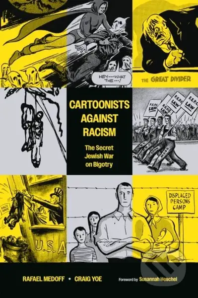 Cartoonists Against Racism (The Secret Jewish War on Bigotry) - kniha z kategorie Historie