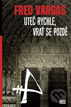 Uteč rychle a vrať se pozdě - Fred Vargas - kniha z kategorie Detektivky
