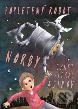 Popletený robot Norby - Isaac Asimov, Janet Asimov - kniha z kategorie Fantasy