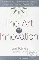 The Art of Innovation (Lessons in Creativity from IDEO, America's Leading Design Firm) - kniha z kategorie Podnikání