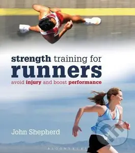 Strength Training for Runners (Avoid Injury and Boost Performance) - John Shepherd