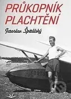 Průkopník plachtění - Jaroslav Špitálský - kniha z kategorie Historie