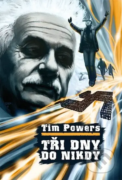 Tři dny do nikdy - Tim Powers - kniha z kategorie Sci-fi