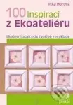 100 inspirací z Ekoateliéru (Moderní abeceda tvořivé recyklace) - kniha z kategorie Ruční práce