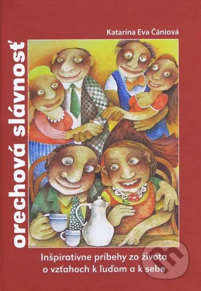 Orechová slávnosť (Inšpiratívne príbehy zo života o vzťahoch k ľuďom a k sebe) - kniha z kategorie Beletrie