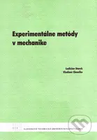 Experimentálne metódy v mechanike - Ladislav Starek, Vladimír Chmelko - kniha z kategorie Přírodní vědy a technika