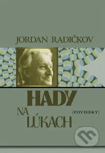 Hady na lúkach - Jordan Radičkov - kniha z kategorie Beletrie